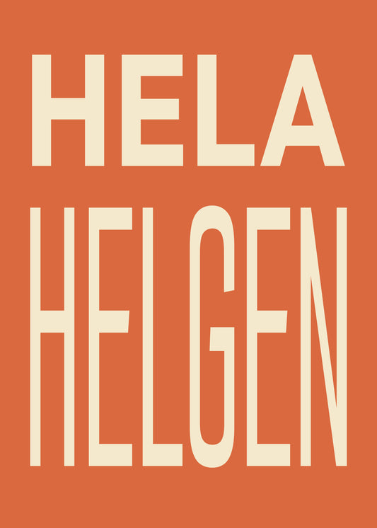 Hela helgen. En bred rad ovanför ett högt, sammanhållet ordblock. Varmt krämfärgade versaler mot en orange terrakottabotten. Format 50 × 70 cm.