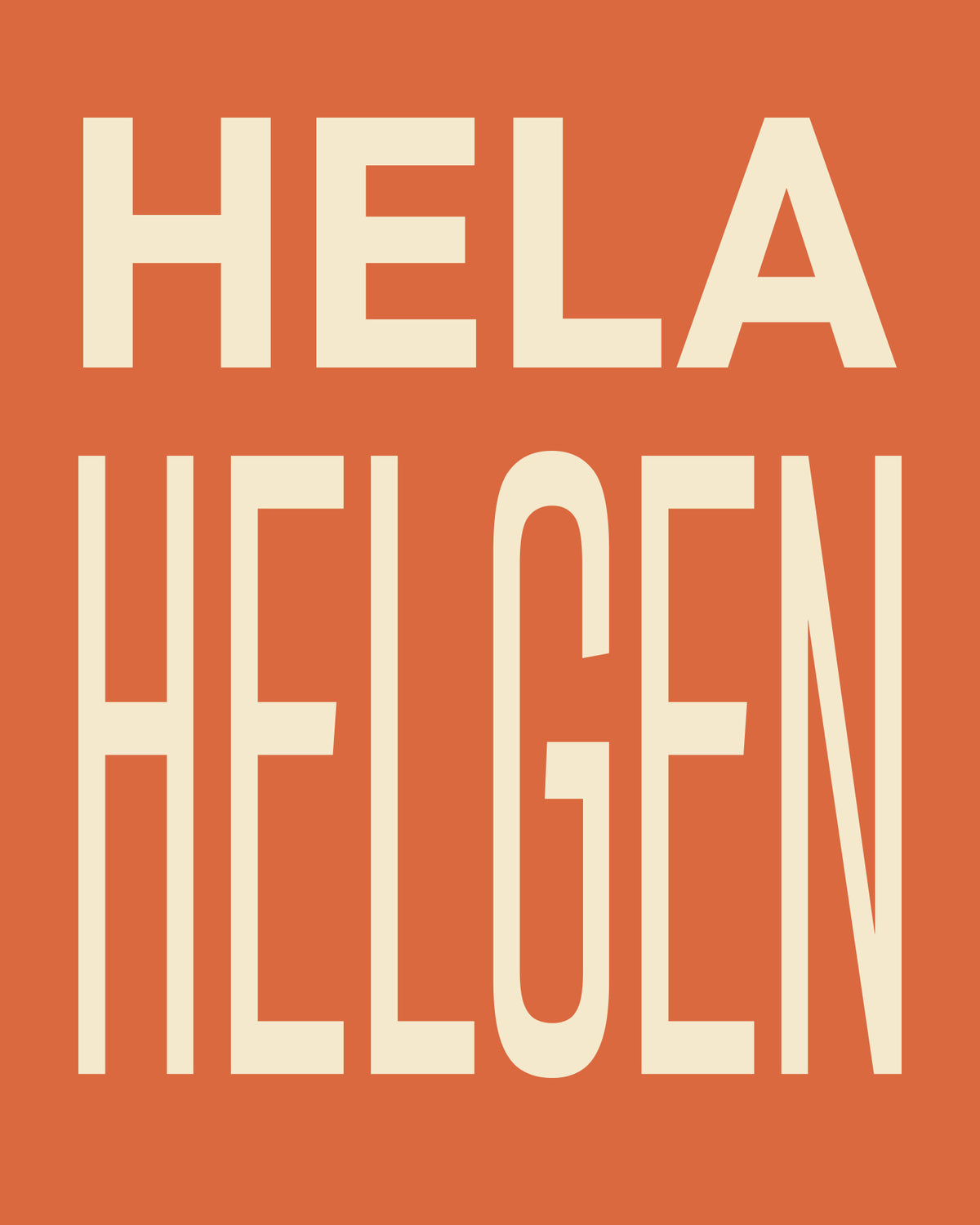 Hela helgen. En bred rad ovanför ett högt, sammanhållet ordblock. Varmt krämfärgade versaler mot en orange terrakottabotten. Format 40 × 50 cm.